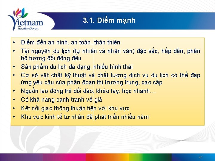 3. 1. Điểm mạnh • Điểm đến an ninh, an toàn, thân thiện •