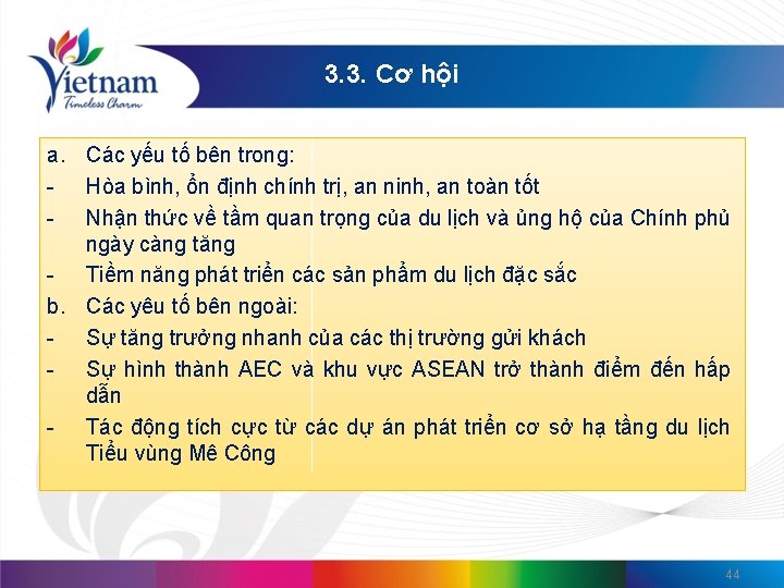 3. 3. Cơ hội a. Các yếu tố bên trong: - Hòa bình, ổn