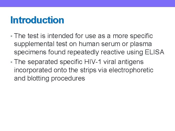 Introduction • The test is intended for use as a more specific supplemental test