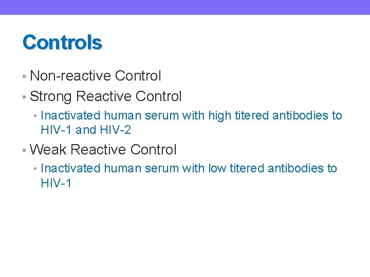 Controls • Non-reactive Control • Strong Reactive Control • Inactivated human serum with high