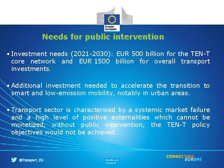 Needs for public intervention • Investment needs (2021 -2030): EUR 500 billion for the