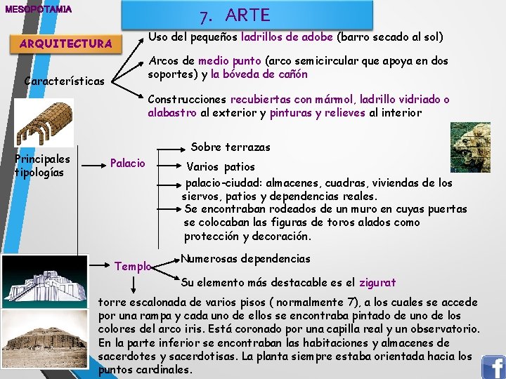 7. ARTE MESOPOTAMIA Uso del pequeños ladrillos de adobe (barro secado al sol) ARQUITECTURA 7. ARTE MESOPOTAMIA Uso del pequeños ladrillos de adobe (barro secado al sol) ARQUITECTURA