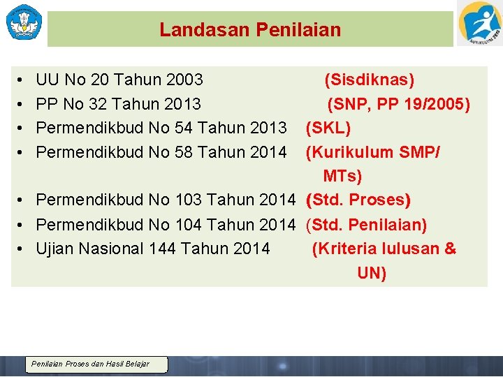 Landasan Penilaian • • UU No 20 Tahun 2003 PP No 32 Tahun 2013