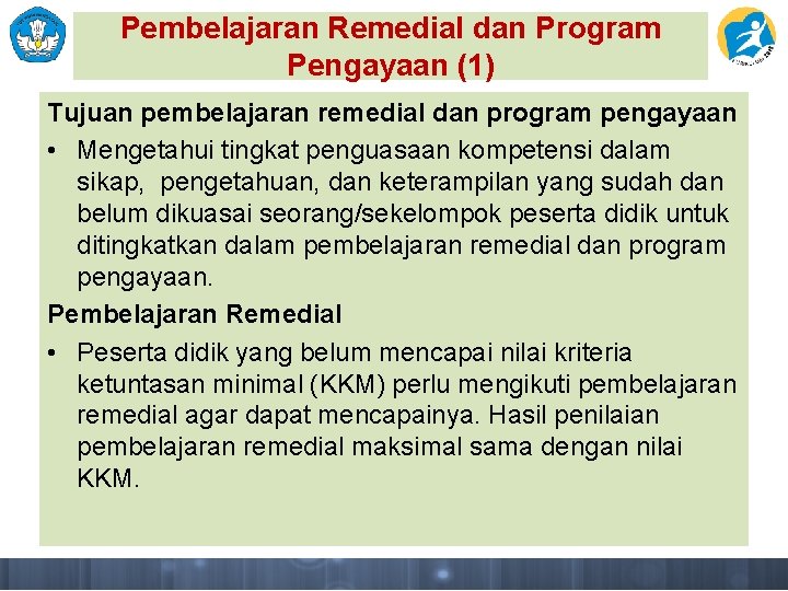 Pembelajaran Remedial dan Program Pengayaan (1) Tujuan pembelajaran remedial dan program pengayaan • Mengetahui