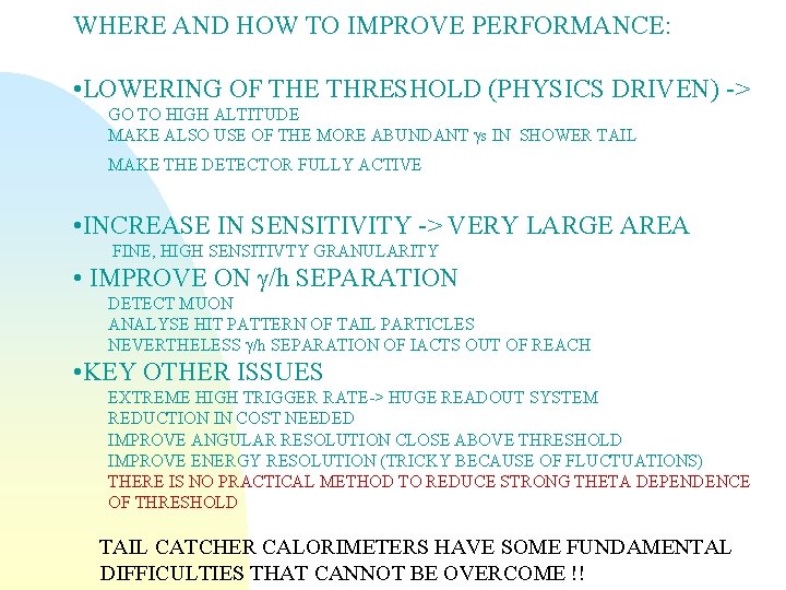 WHERE AND HOW TO IMPROVE PERFORMANCE: • LOWERING OF THE THRESHOLD (PHYSICS DRIVEN) ->