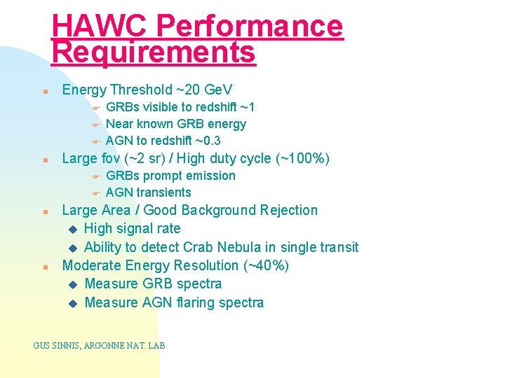 HAWC Performance Requirements n Energy Threshold ~20 Ge. V F F F n Large