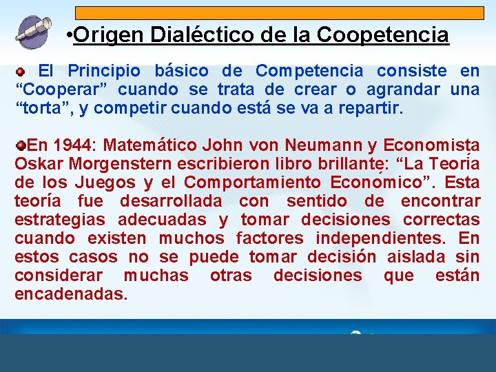  • Origen Dialéctico de la Coopetencia El Principio básico de Competencia consiste en