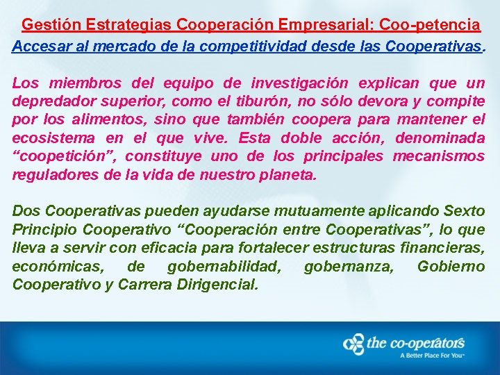 Gestión Estrategias Cooperación Empresarial: Coo-petencia Accesar al mercado de la competitividad desde las Cooperativas.