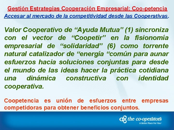 Gestión Estrategias Cooperación Empresarial: Coo-petencia Accesar al mercado de la competitividad desde las Cooperativas.