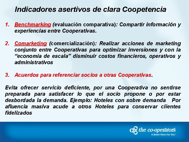 Indicadores asertivos de clara Coopetencia 1. Benchmarking (evaluación comparativa): Compartir información y experiencias entre