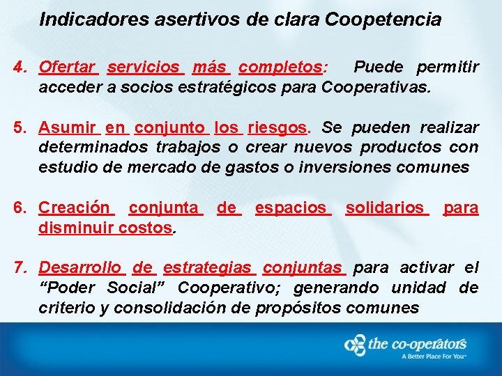 Indicadores asertivos de clara Coopetencia 4. Ofertar servicios más completos: Puede permitir acceder a