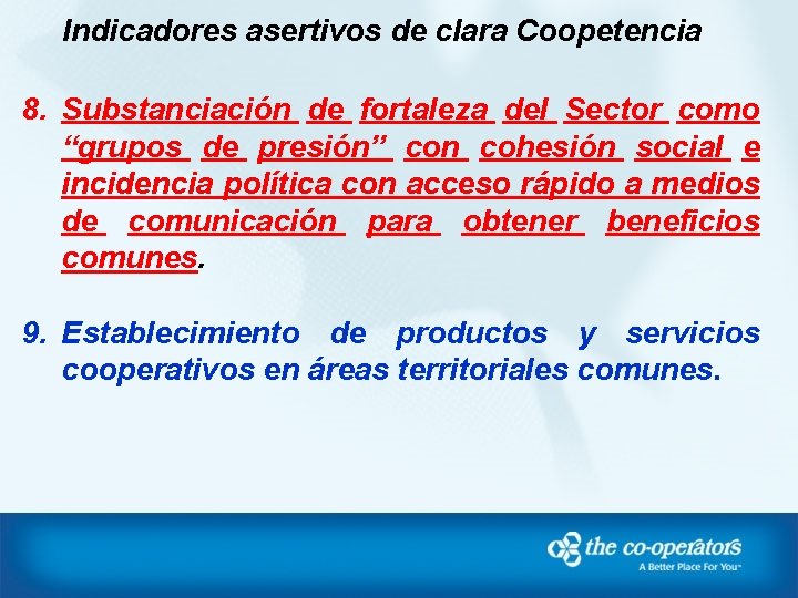 Indicadores asertivos de clara Coopetencia 8. Substanciación de fortaleza del Sector como “grupos de