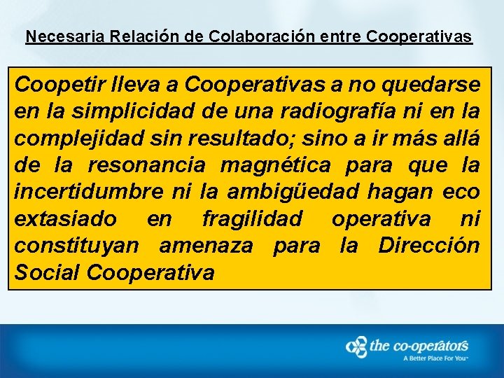 Necesaria Relación de Colaboración entre Cooperativas Coopetir lleva a Cooperativas a no quedarse en