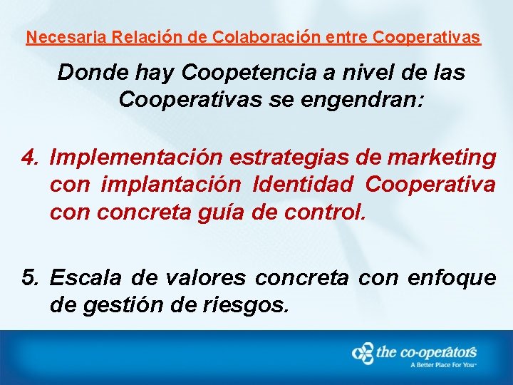 Necesaria Relación de Colaboración entre Cooperativas Donde hay Coopetencia a nivel de las Cooperativas