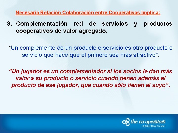 Necesaria Relación Colaboración entre Cooperativas implica: 3. Complementación red de servicios y productos cooperativos