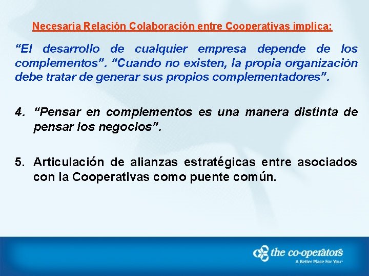 Necesaria Relación Colaboración entre Cooperativas implica: “El desarrollo de cualquier empresa depende de los