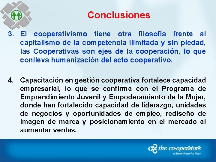 Conclusiones 3. El cooperativismo tiene otra filosofía frente al capitalismo de la competencia ilimitada