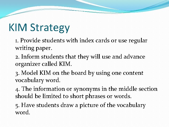 KIM Strategy 1. Provide students with index cards or use regular writing paper. 2.