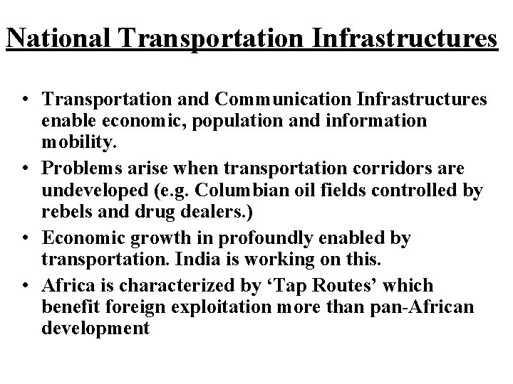 National Transportation Infrastructures • Transportation and Communication Infrastructures enable economic, population and information mobility.