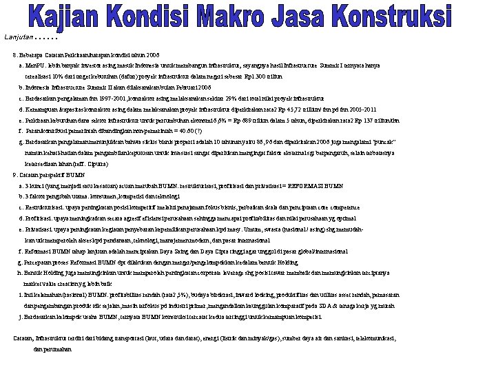 Lanjutan …… 8. Beberapa Catatan Perkiraan/harapan kondisi tahun 2006 a. Men. PU: lebih banyak