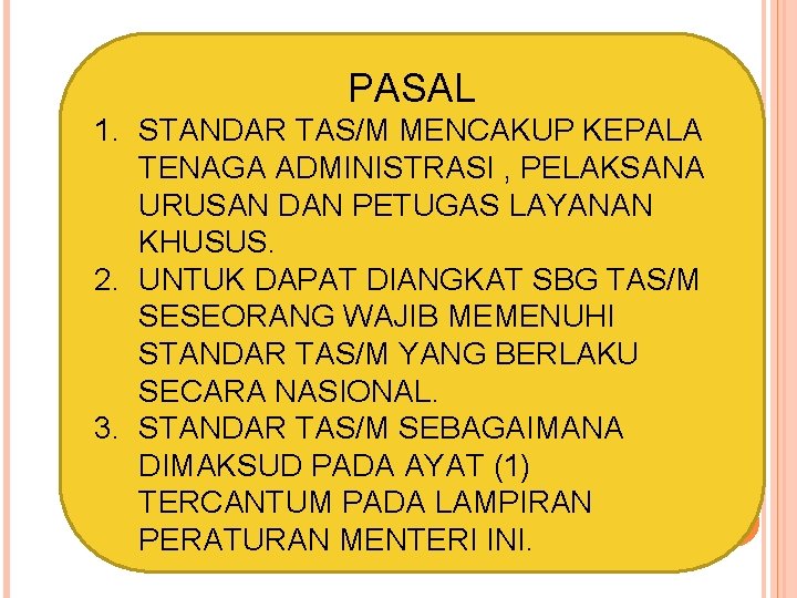 PASAL 1. STANDAR TAS/M MENCAKUP KEPALA TENAGA ADMINISTRASI , PELAKSANA URUSAN DAN PETUGAS LAYANAN