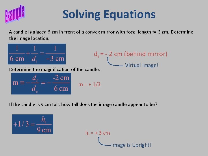 Solving Equations A candle is placed 6 cm in front of a convex mirror