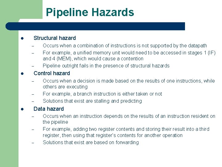 Pipeline Hazards l Structural hazard – – – l Control hazard – – –