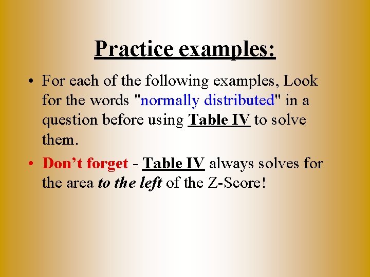 Practice examples: • For each of the following examples, Look for the words "normally