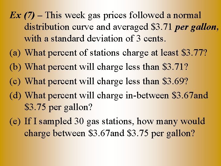 Ex (7) – This week gas prices followed a normal distribution curve and averaged