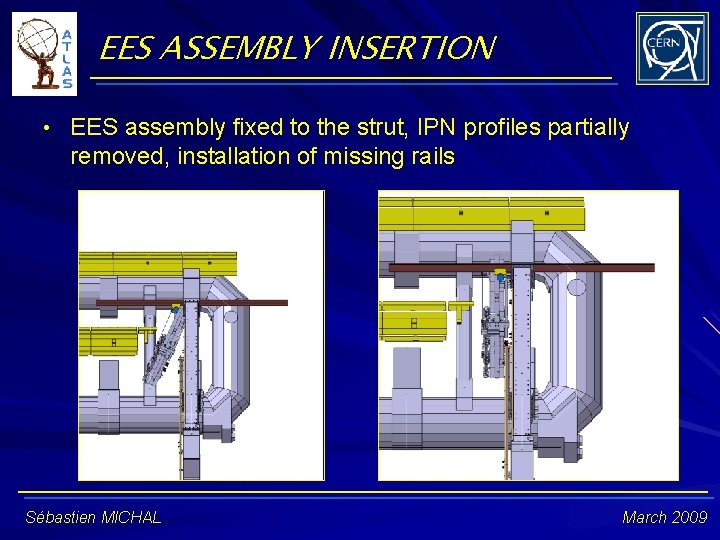 EES ASSEMBLY INSERTION • EES assembly fixed to the strut, IPN profiles partially removed,