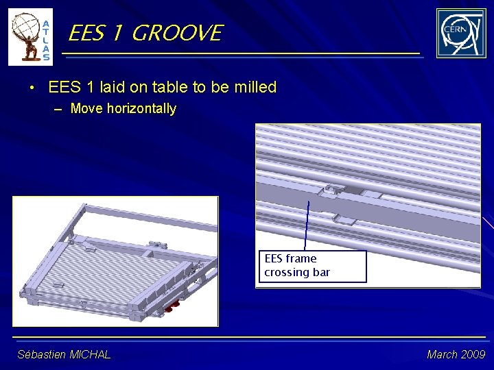 EES 1 GROOVE • EES 1 laid on table to be milled – Move