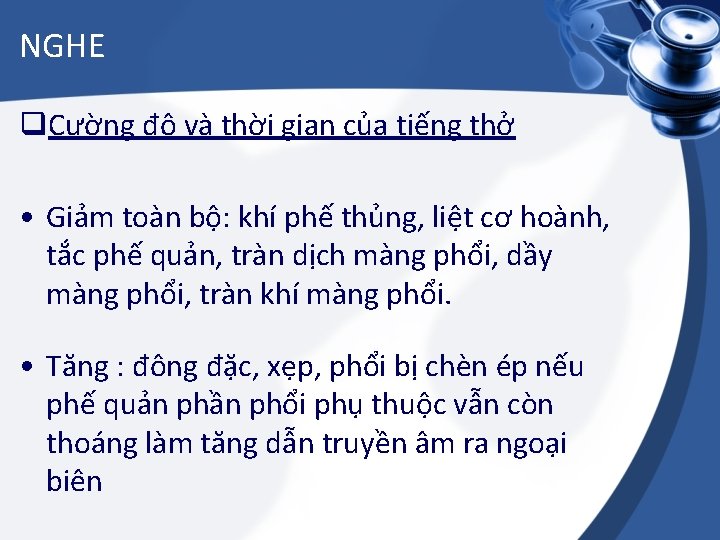 NGHE q. Cường độ và thời gian của tiếng thở • Giảm toàn bộ: