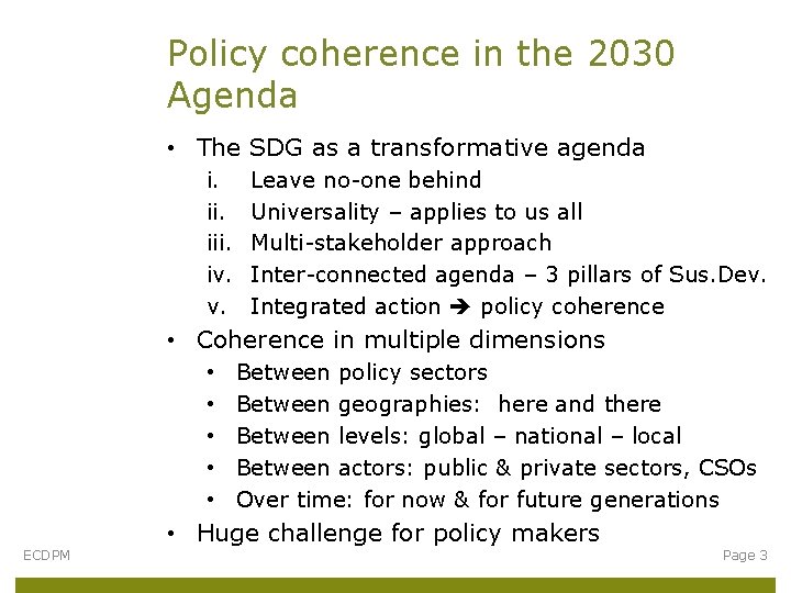 Policy coherence in the 2030 Agenda • The SDG as a transformative agenda i.