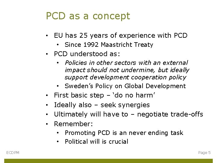 PCD as a concept • EU has 25 years of experience with PCD •