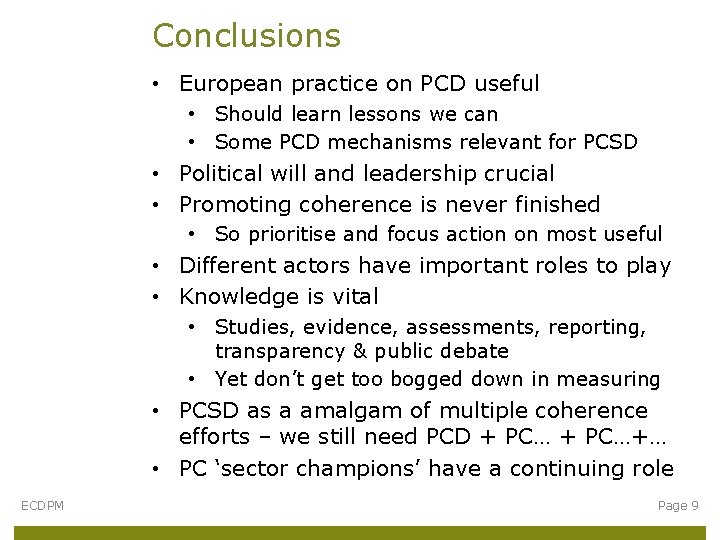 Conclusions • European practice on PCD useful • Should learn lessons we can •