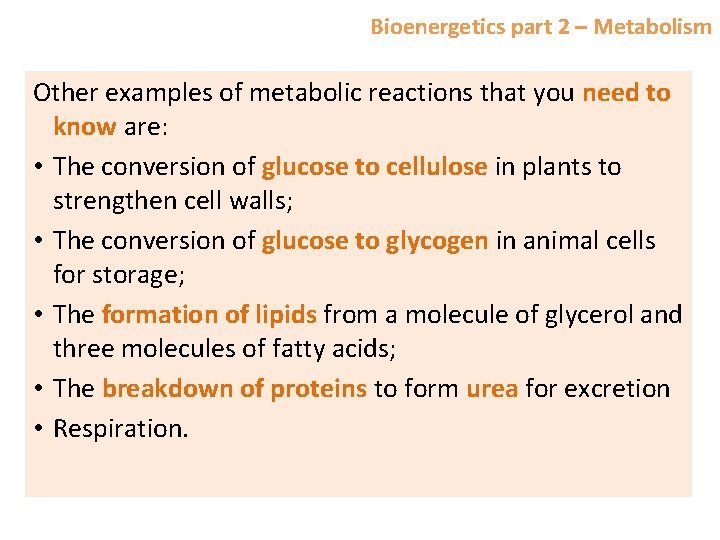 Bioenergetics part 2 – Metabolism Other examples of metabolic reactions that you need to