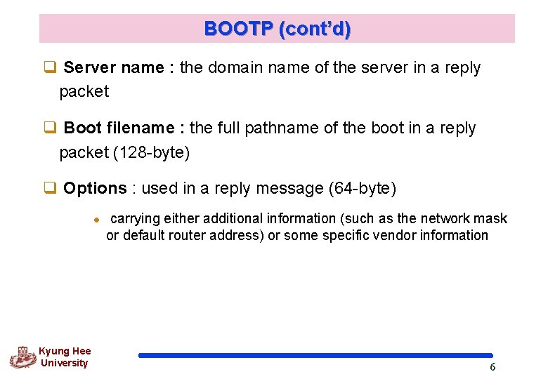 BOOTP (cont’d) q Server name : the domain name of the server in a BOOTP (cont’d) q Server name : the domain name of the server in a