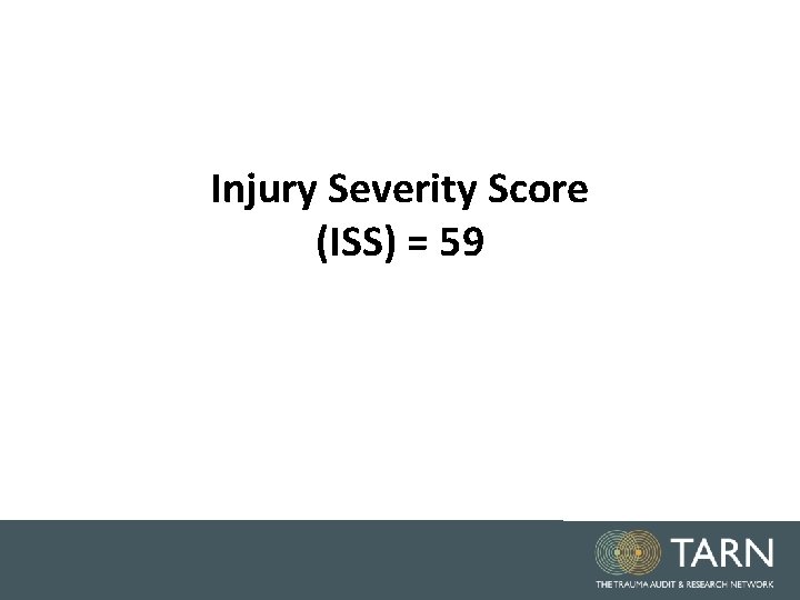 Injury Severity Score (ISS) = 59 