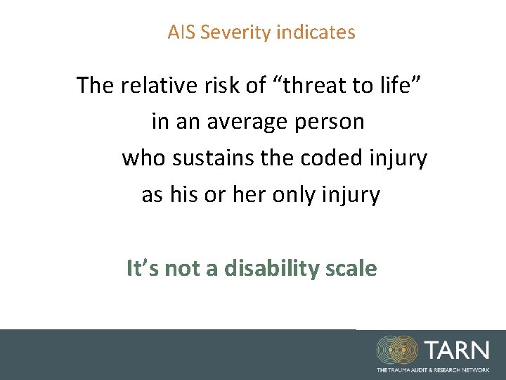 AIS Severity indicates The relative risk of “threat to life” in an average person