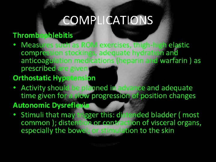 COMPLICATIONS Thrombophlebitis • Measures such as ROM exercises, thigh-high elastic compression stockings, adequate hydration