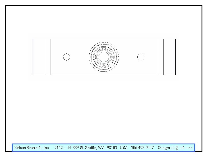 Nelson Research, Inc. 2142 – N. 88 th St. Seattle, WA. 98103 USA 206 Nelson Research, Inc. 2142 – N. 88 th St. Seattle, WA. 98103 USA 206