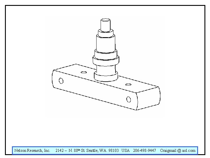 Nelson Research, Inc. 2142 – N. 88 th St. Seattle, WA. 98103 USA 206 Nelson Research, Inc. 2142 – N. 88 th St. Seattle, WA. 98103 USA 206