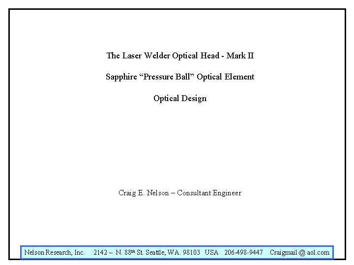 The Laser Welder Optical Head - Mark II Sapphire “Pressure Ball” Optical Element Optical The Laser Welder Optical Head - Mark II Sapphire “Pressure Ball” Optical Element Optical