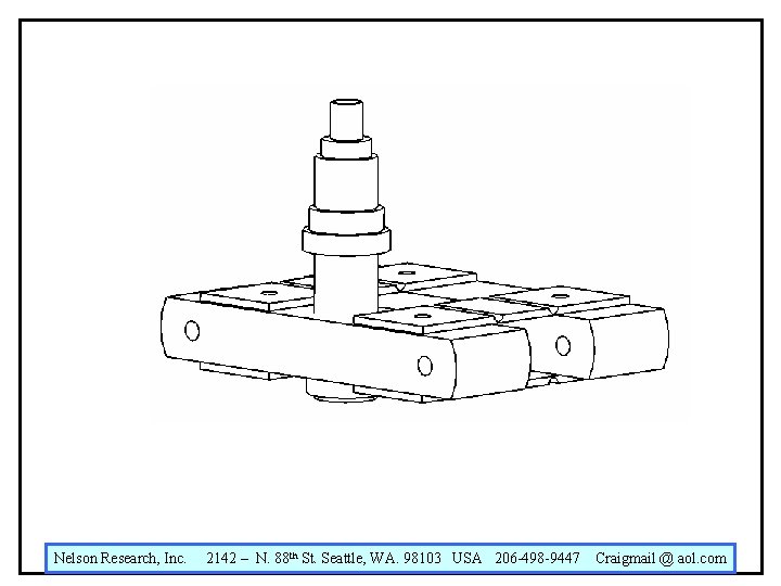 Nelson Research, Inc. 2142 – N. 88 th St. Seattle, WA. 98103 USA 206 Nelson Research, Inc. 2142 – N. 88 th St. Seattle, WA. 98103 USA 206