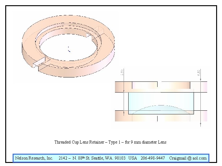 Threaded Cup Lens Retainer – Type 1 – for 9 mm diameter Lens Nelson Threaded Cup Lens Retainer – Type 1 – for 9 mm diameter Lens Nelson
