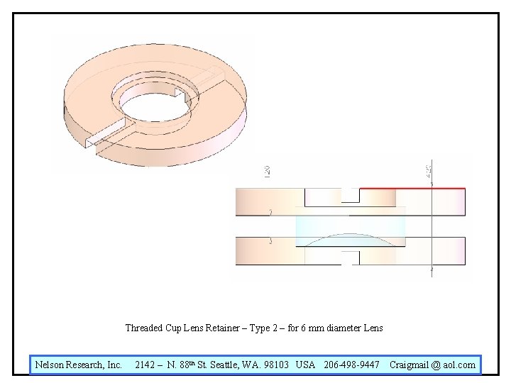 Threaded Cup Lens Retainer – Type 2 – for 6 mm diameter Lens Nelson Threaded Cup Lens Retainer – Type 2 – for 6 mm diameter Lens Nelson