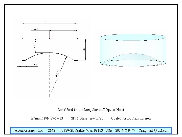 Lens Used for the Long Standoff Optical Head Edmund P/N Y 45 -913 Nelson Lens Used for the Long Standoff Optical Head Edmund P/N Y 45 -913 Nelson