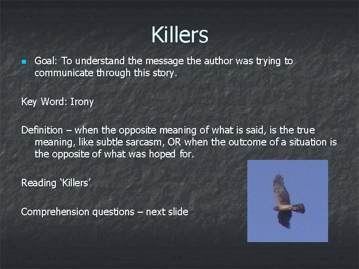 Killers n Goal: To understand the message the author was trying to communicate through