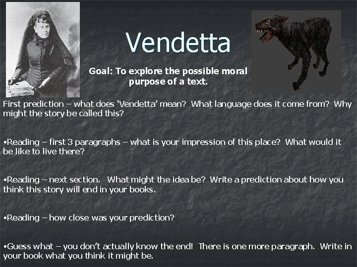 Vendetta Goal: To explore the possible moral purpose of a text. First prediction –