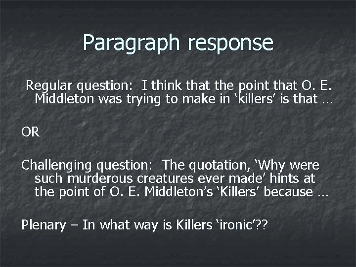 Paragraph response Regular question: I think that the point that O. E. Middleton was